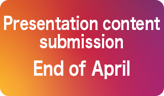 Presentation content submission End of April